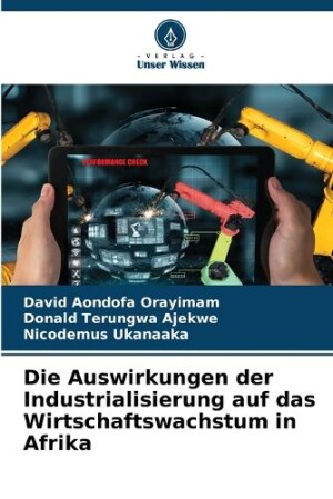 Auswirkungen der Industrialisierung auf das Wirtschaftswachstum in Afrika