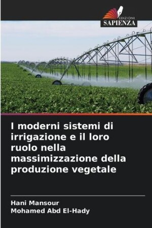 I moderni sistemi di irrigazione e il loro ruolo nella massimizzazione della produzione vegetale