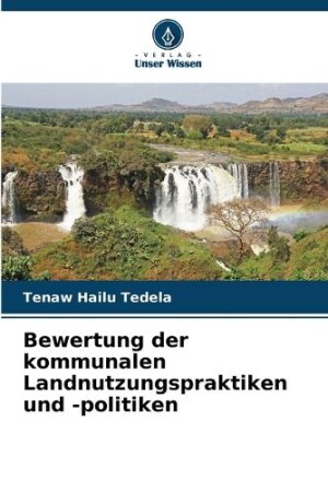 Bewertung der kommunalen Landnutzungspraktiken und -politiken