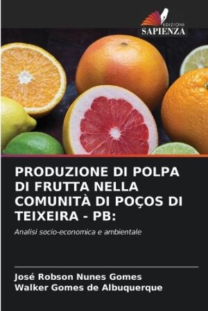 Produzione Di Polpa Di Frutta Nella Comunità Di Poços Di Teixeira - PB