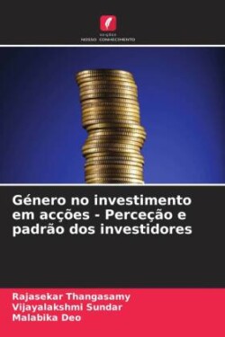 Género no investimento em acções - Perceção e padrão dos investidores