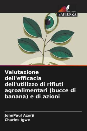 Valutazione dell'efficacia dell'utilizzo di rifiuti agroalimentari (bucce di banana) e di azioni