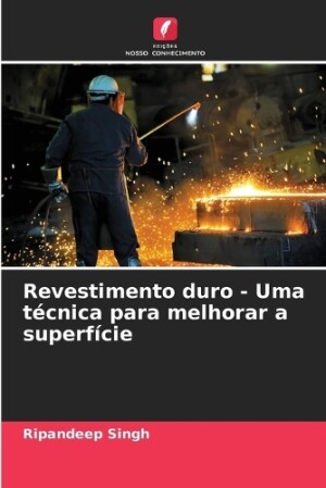 Revestimento duro - Uma t�cnica para melhorar a superf�cie