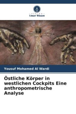 Östliche Körper in westlichen Cockpits Eine anthropometrische Analyse