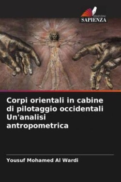 Corpi orientali in cabine di pilotaggio occidentali Un'analisi antropometrica