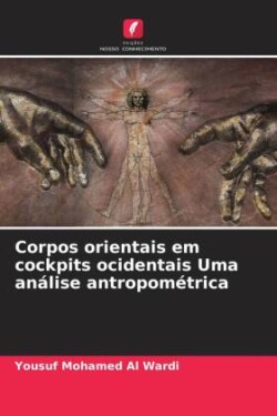 Corpos orientais em cockpits ocidentais Uma análise antropométrica