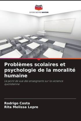 Problèmes scolaires et psychologie de la moralité humaine