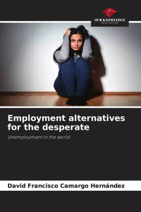 Employment alternatives for the desperate