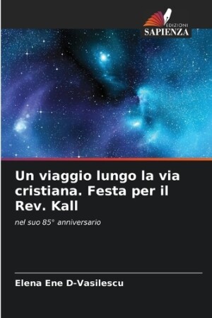 viaggio lungo la via cristiana. Festa per il Rev. Kall