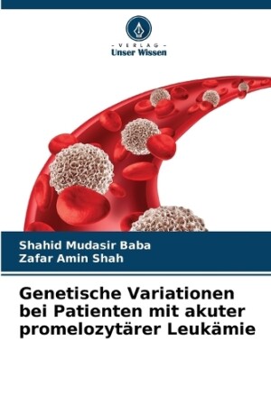 Genetische Variationen bei Patienten mit akuter promelozytärer Leukämie