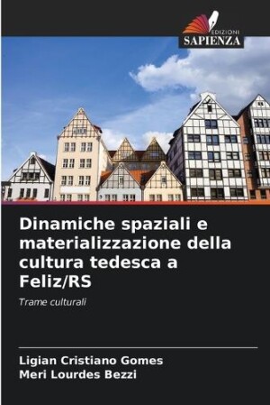 Dinamiche spaziali e materializzazione della cultura tedesca a Feliz/RS