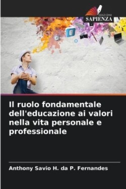 ruolo fondamentale dell'educazione ai valori nella vita personale e professionale