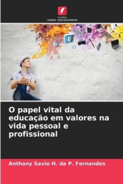 O papel vital da educação em valores na vida pessoal e profissional