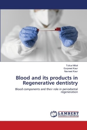 Blood and its products in Regenerative dentistry