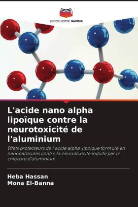 L'acide nano alpha lipoïque contre la neurotoxicité de l'aluminium