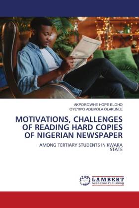 Motivations, Challenges of Reading Hard Copies of Nigerian Newspaper