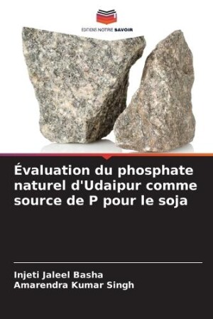 Évaluation du phosphate naturel d'Udaipur comme source de P pour le soja