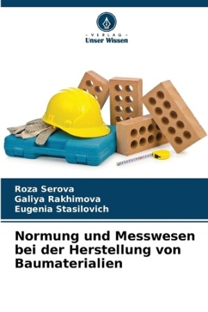 Normung und Messwesen bei der Herstellung von Baumaterialien