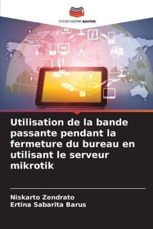 Utilisation de la bande passante pendant la fermeture du bureau en utilisant le serveur mikrotik