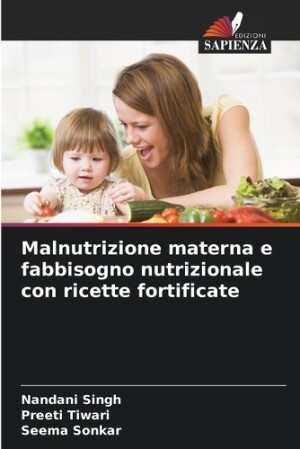 Malnutrizione materna e fabbisogno nutrizionale con ricette fortificate