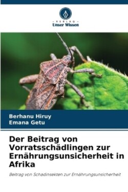 Beitrag von Vorratsschädlingen zur Ernährungsunsicherheit in Afrika