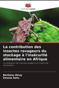 contribution des insectes ravageurs du stockage à l'insécurité alimentaire en Afrique