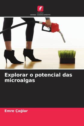 Explorar o potencial das microalgas