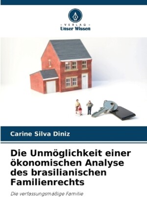 Unmöglichkeit einer ökonomischen Analyse des brasilianischen Familienrechts