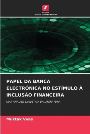 Papel Da Banca Electrónica No Estímulo À Inclusão Financeira