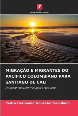 Migração E Migrantes Do Pacífico Colombiano Para Santiago de Cali