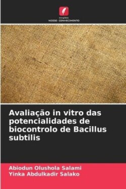 Avaliação in vitro das potencialidades de biocontrolo de Bacillus subtilis