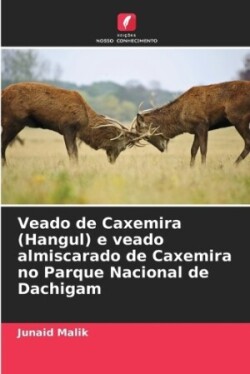 Veado de Caxemira (Hangul) e veado almiscarado de Caxemira no Parque Nacional de Dachigam