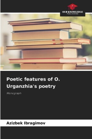 Poetic features of O. Urganzhia's poetry