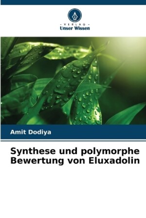 Synthese und polymorphe Bewertung von Eluxadolin