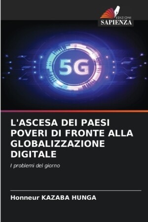 L'Ascesa Dei Paesi Poveri Di Fronte Alla Globalizzazione Digitale