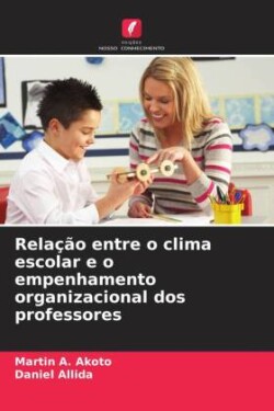 Relação entre o clima escolar e o empenhamento organizacional dos professores