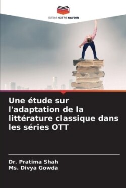 étude sur l'adaptation de la littérature classique dans les séries OTT