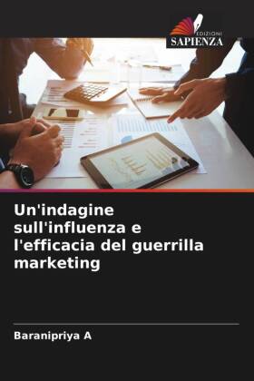 Un'indagine sull'influenza e l'efficacia del guerrilla marketing