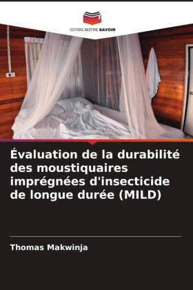 Évaluation de la durabilité des moustiquaires imprégnées d'insecticide de longue durée (MILD)