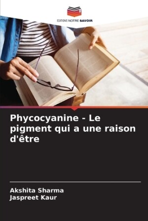 Phycocyanine - Le pigment qui a une raison d'être