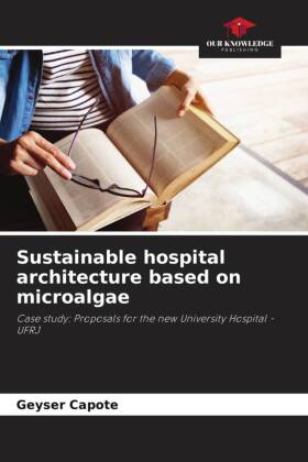 Sustainable hospital architecture based on microalgae