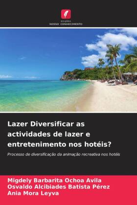 Lazer Diversificar as actividades de lazer e entretenimento nos hotéis?