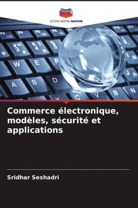 Commerce électronique, modèles, sécurité et applications