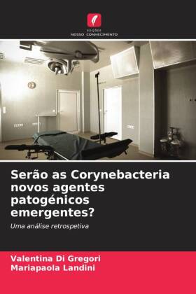 Serão as Corynebacteria novos agentes patogénicos emergentes?