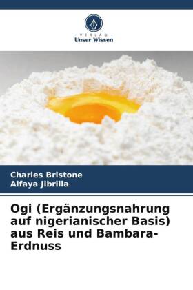 Ogi (Ergänzungsnahrung auf nigerianischer Basis) aus Reis und Bambara-Erdnuss