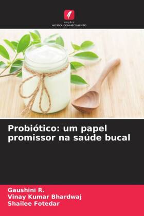 Probiótico: um papel promissor na saúde bucal