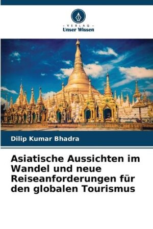 Asiatische Aussichten im Wandel und neue Reiseanforderungen für den globalen Tourismus