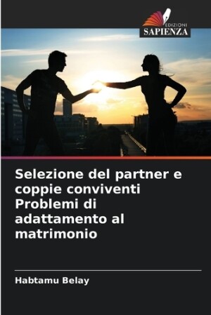 Selezione del partner e coppie conviventi Problemi di adattamento al matrimonio