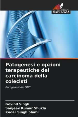 Patogenesi e opzioni terapeutiche del carcinoma della colecisti