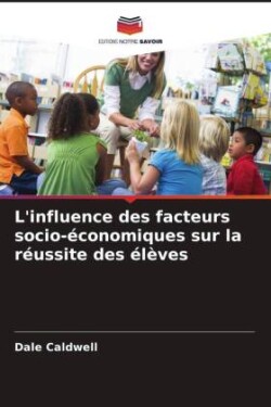 L'influence des facteurs socio-économiques sur la réussite des élèves